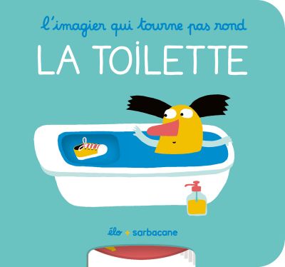 L’imagier qui tourne pas rond : La toilette